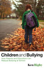 Children and Bullying: How Parents and Educators Can Reduce Bullying at School