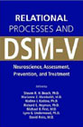 Relational Processes and DSM-V: Neuroscience, Assessment, Prevention, and Treatment