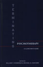 Terminating Psychotherapy: A Clinician's Guide