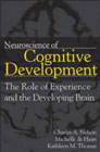 Neuroscience of Cognitive Development: The Role of Experience and the Developing Brain
