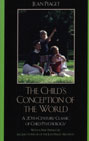 The Child's Conception of the World: A 20th-Century Classic of Child Psychology