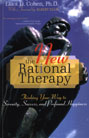 The New Rational Therapy: Thinking Your Way to Serenity, Success, and Profound Happiness