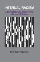 Internal Racism: A Psychoanalytic Approach to Race and Difference