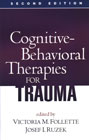 Cognitive-behavioral Therapies for Trauma