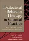 Dialectical Behavior Therapy in Clinical Practice: Applications Across Disorders and Settings