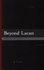 Beyond Lacan