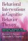 Behavioral Interventions in Cognitive Behavior Therapy: Practical Guidance for Putting Theory into Action