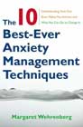 The Ten Best-Ever Anxiety Management Techniques: Understanding How Your Brain Makes You Anxious and What You Can Do to Change it
