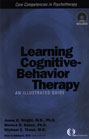 Learning Cognitive-Behavior Therapy: An Illustrated Guide
