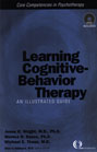 Learning Cognitive-Behavior Therapy: An Illustrated Guide