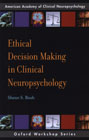 Ethical Decision-making in Clinical Neuropsychology