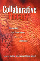 Collaborative Therapy: Relationships and Conversations That Make a Difference