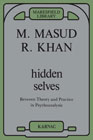 Hidden Selves: Between Theory and Practice in Psychoanalysis