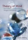 Theory of Mind: How Children Understand Other's Thoughts and Feelings