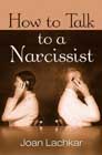 How to Talk to a Narcissist