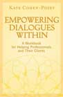 Empowering Dialogues within: A Workbook for Helping Professionals and Their Clients