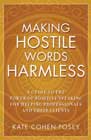 Making Hostile Words Harmless: A Guide to the Power of Positive Speaking For Helping Professionals and Their Clients