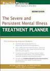 The Severe and Persistent Mental Illness Treatment Planner: Second Edition