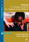 Bullying: A Complete Guide to the Support Group Method