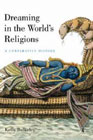 Dreaming in the World's Religions: A Comparative History