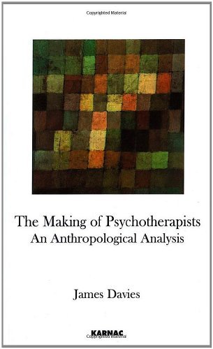 The Making of Psychotherapists: An Anthropological Analysis