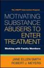 Motivating Substance Abusers to Enter Treatment