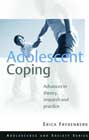 Adolescent Coping: Advances in Theory, Research and Practice