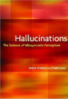 Hallucinations: The science of Idiosyncratic Perception