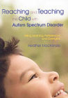 Reaching and Teaching the Child with Autism Spectrum Disorder: Using Learning Preferences and Strengths