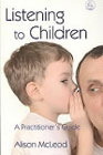 Listening to Children: A Practitioner's Guide