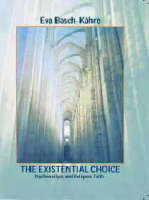 The Existential Choice: Psychoanalysis and Religious Faith