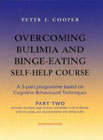 Overcoming Bulimia and Binge-eating Self-help Course: Part 2