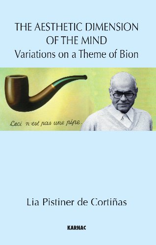 The Aesthetic Dimension of the Mind: Variations on a Theme of Bion