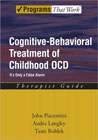 Cognitive-Behavioral Treatment of Childhood OCD: It's Only a False Alarm - Therapist Guide
