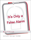 Its Only a False Alarm: Workbook