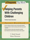Helping Parents with Challenging Children: Positive Family Intervention: Parent Workbook