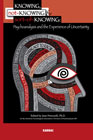 Knowing, Not-Knowing and Sort-of-Knowing: Psychoanalysis and the Experience of Uncertainty