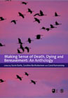 Making Sense of Death, Dying and Bereavement: An Anthology