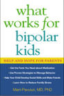 What Works for Bipolar Kids: Help and Hope for Parents