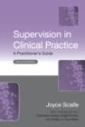 Supervision in Clinical Practice: A Practitioner's Guide: Second Edition