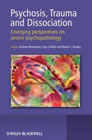 Psychosis, Trauma and Dissociation: Emerging Perspectives on Severe Psychopathology