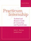 Practicum and Internship: Textbook and Resource Guide for Counseling and Psychotherapy: Fourth Edition