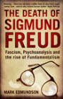 The Death of Sigmund Freud: Fascism, Psychoanalysis and the Rise of Fundamentalism