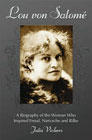 Lou Von Salome: A Biography of the Woman Who Inspired Freud, Nietzsche and Rilke