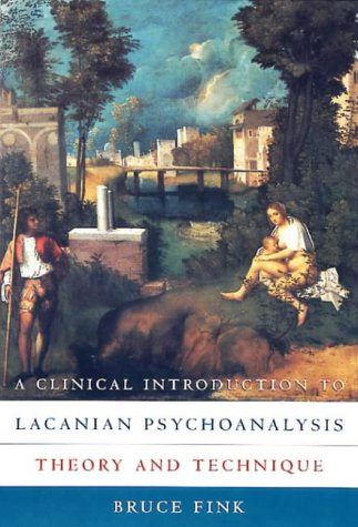 A Clinical Introduction to Lacanian Psychoanalysis