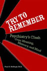 Try to Remember: Psychiatry's Clash Over Meaning, Memory, and Mind