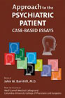The Approach to the Psychiatric Patient: Case-Based Essays