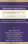 Dimensional Approaches in Diagnostic Classification: Refining the Research Agenda for DSM-V