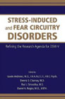 Stress-induced and Fear Circuitry Disorders: Refining the Research Agenda for DSM-V