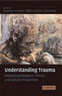 Understanding Trauma: Integrating Biological, Clinical and Cultural Perspectives